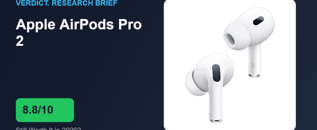 Apple AirPods Pro 2: Still Worth It in 2026? — VERDICT Research Brief