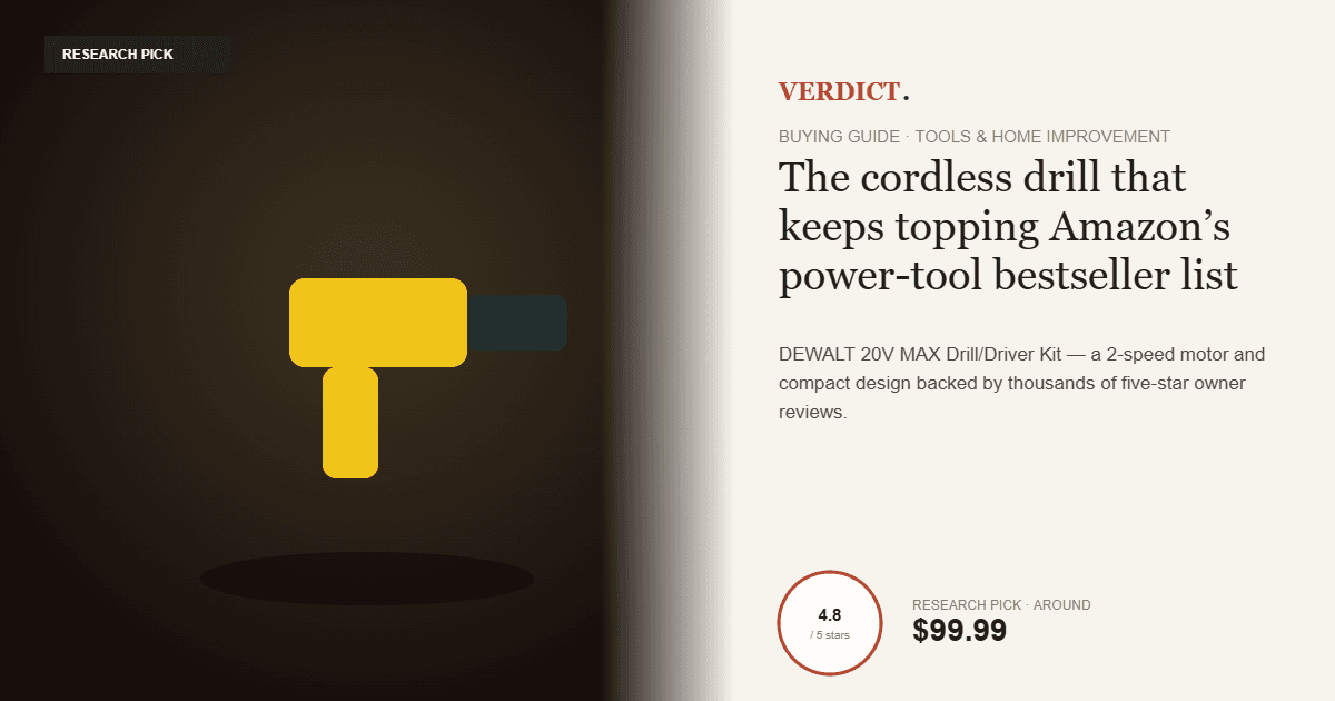 Best Cordless Drill 2026 — Our Research Pick: DEWALT 20V MAX Drill/Driver