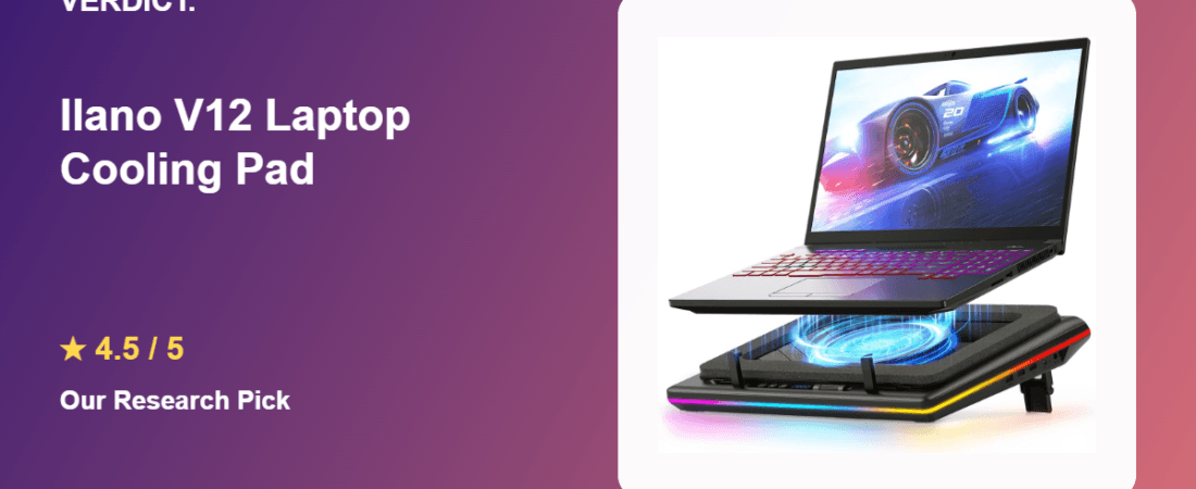 Best Laptop Cooling Pad 2026: Our Research Pick — llano V12